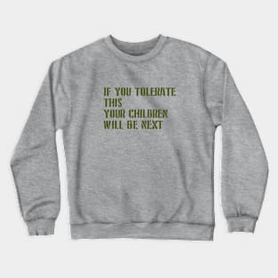 If You Tolerate This, stencil, green Crewneck Sweatshirt